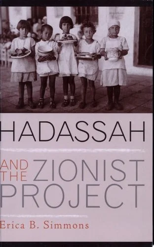 Book cover: Hadassah and the Zionist Project by Erica B. Simmons