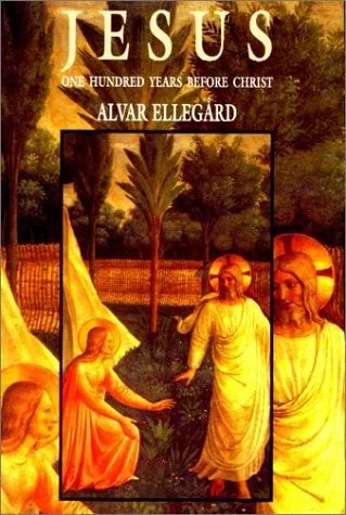 Book cover: Jesus: One Hundred Years Before Christ by Alvar Ellegard