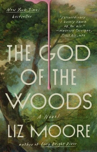 Book cover: The God of the Woods: A Novel by Liz Moore