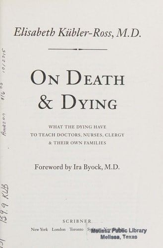 Book cover: On Death and Dying: What the Dying Have to Teach Doctors, Nurses, Clergy and Their Own Families by Elisabeth Kubler-Ross