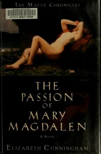 Book cover: The Passion of Mary Magdalen A Novel by Elizabeth Cunningham