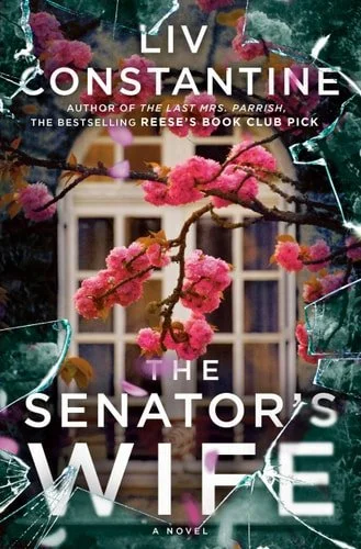 Book cover: The Senator's Wife: A Novel by Liv Constantine