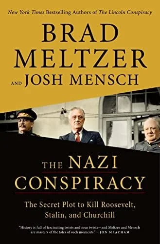 Book cover: The Nazi Conspiracy: The Secret Plot to Kill Roosevelt, Stalin, and Churchill by Brad Meltzer; Josh Mensch