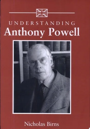 Book cover: Understanding Anthony Powell by Nicholas Birns