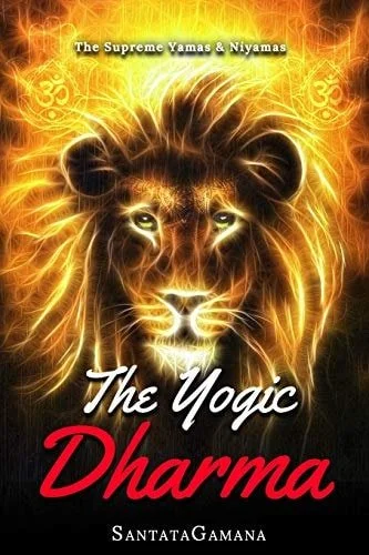 Book cover: The Yogic Dharma The Supreme Yamas and Niyamas by SantataGamana