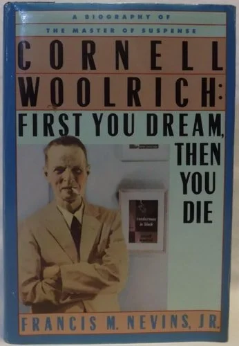 Book cover: Cornell Woolrich--first You Dream, Then You Die by Francis M. Nevins