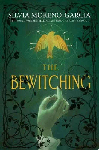 Book cover: The Bewitching by Silvia Moreno-Garcia