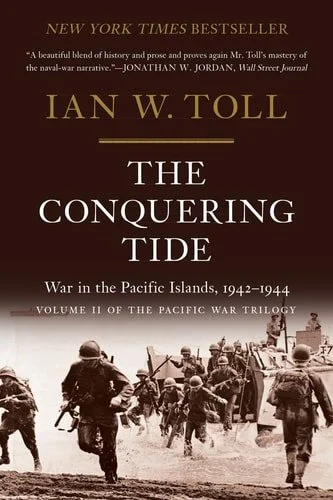 Book cover: The Conquering Tide: War in the Pacific Islands, 1942–1944 (The Pacific War Trilogy, 2) by Ian W. Toll