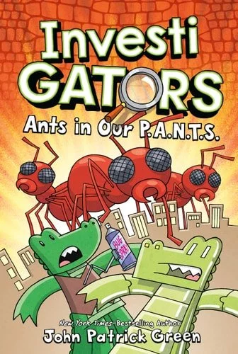 Book cover: InvestiGators: Ants in Our P.A.N.T.S. (InvestiGators, 4) by John Patrick Green