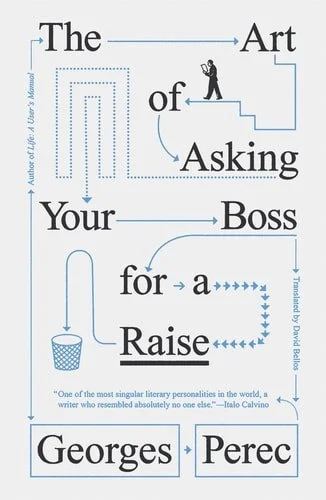 Book cover: The Art of Asking Your Boss for a Raise by Georges Perec