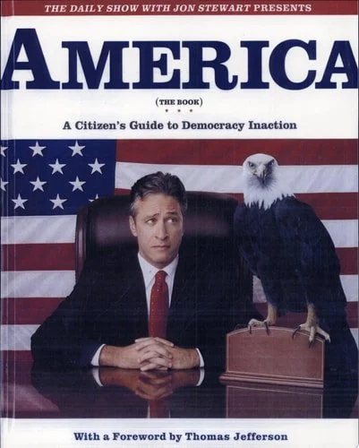 Book cover: America (The Book): A Citizen's Guide to Democracy Inaction by Jon Stewart; The Writers of The Daily Show
