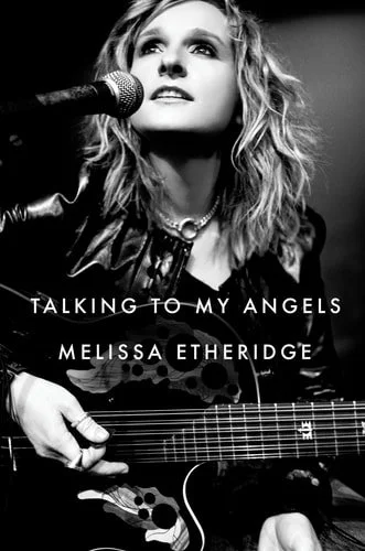Book cover: Talking to My Angels by Melissa Etheridge
