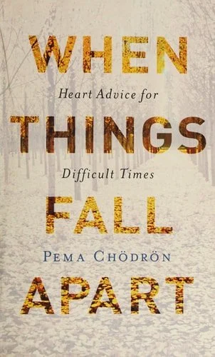 Book cover: When Things Fall Apart: Heart Advice for Difficult Times by Pema Chodron