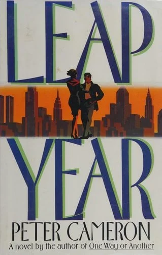 Book cover: Leap Year A Novel by Peter Cameron