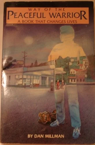 Book cover: Way of the Peaceful Warrior A Book that Changes Lives by Dan Millman