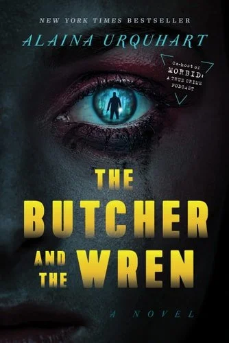 Book cover: The Butcher and the Wren: A Novel by Alaina Urquhart