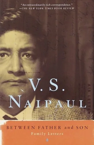 Book cover: Between Father and Son: Family Letters by V. S. Naipaul