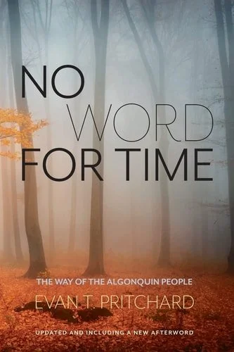 Book cover: No Word for Time The Way of the Algonquin People by Evan Pritchard