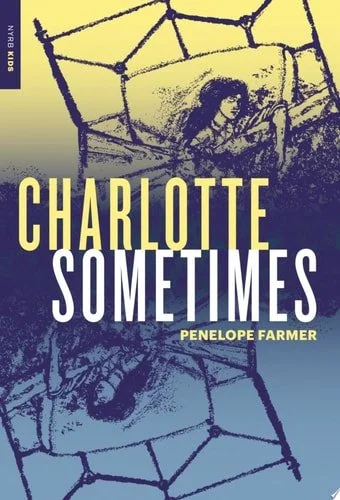 Book cover: Charlotte Sometimes (New York Review Children's Collection) by Penelope Farmer