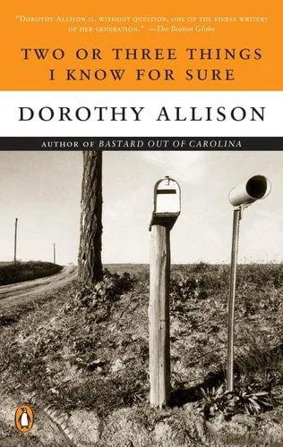 Book cover: Two or Three Things I Know for Sure by Dorothy Allison