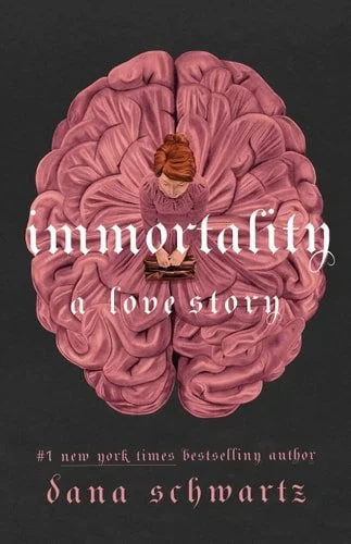 Book cover: Immortality: A Love Story (The Anatomy Duology, 2) by Dana Schwartz