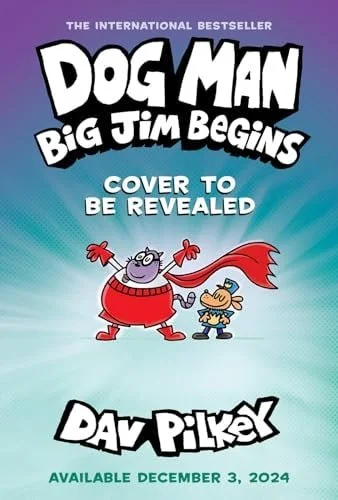 Book cover: Dog Man: Big Jim Begins: A Graphic Novel (Dog Man #13): From the Creator of Captain Underpants by Dav Pilkey