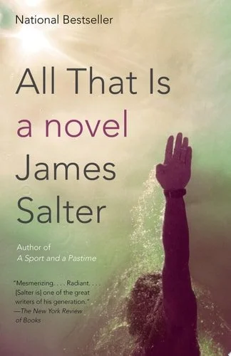 Book cover: All That Is: A Novel (Vintage International) by James Salter