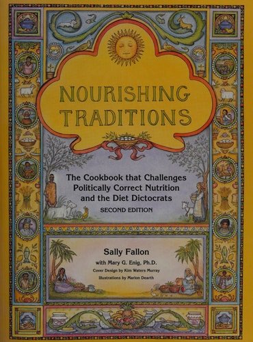 Book cover: Nourishing Traditions: The Cookbook that Challenges Politically Correct Nutrition and Diet Dictocrats by Sally Fallon; Mary G. Enig