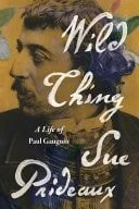 Book cover: Wild Thing: A Life of Paul Gauguin by Sue Prideaux
