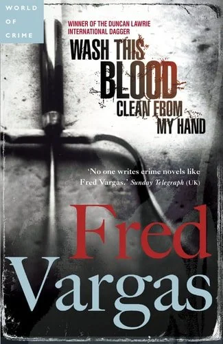 Book cover: Wash This Blood Clean from My Hand (Commissaire Adamsberg, Book 4) by Fred Vargas