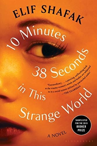 Book cover: 10 Minutes 38 Seconds in this Strange World by Elif Shafak