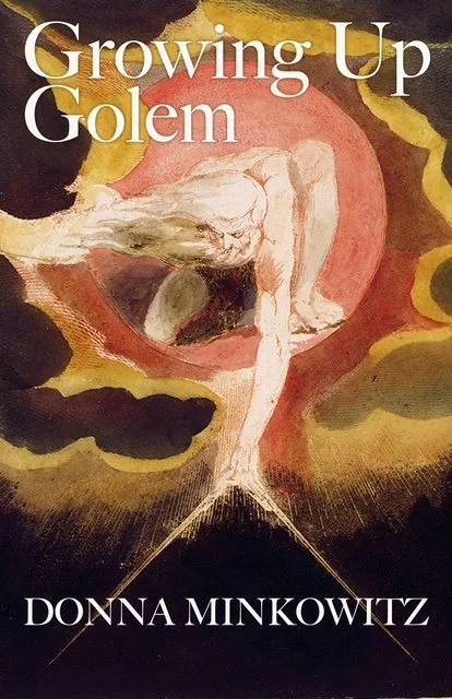 Growing Up Golem: A Magical Realist Memoir by Donna Minkowitz