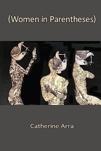Book cover: (Women in Parentheses) by Catherine Arra