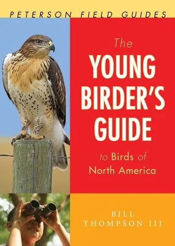 Book cover: The Young Birder's Guide To Birds Of North America (Peterson Field Guides) by Bill Thompson III