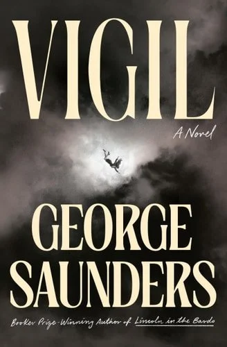 Book cover: Vigil A Novel by George Saunders