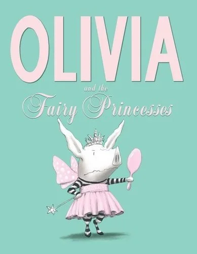 Book cover: Olivia and the Fairy Princesses by Ian Falconer