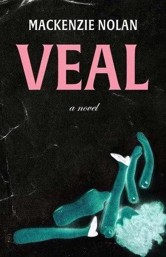 Book cover: Veal A Novel by Mackenzie Nolan