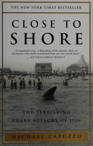 Book cover: Close to Shore: The Terrifying Shark Attacks of 1916 by Michael Capuzzo