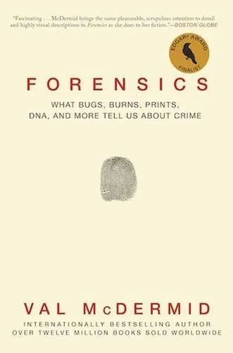Book cover: Forensics: What Bugs, Burns, Prints, DNA, and More Tell Us About Crime by Val McDermid