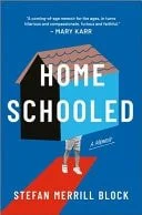 Book cover: Homeschooled A Memoir by Stefan Merrill Block