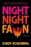 Book cover: Night Night Fawn A Novel by Jordy Rosenberg