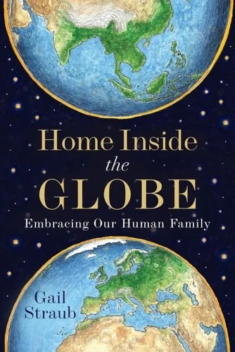 Book cover: Home Inside the Globe Embracing Our Human Family by Gail Straub