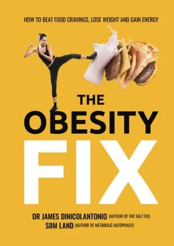 Book cover: The Obesity Fix How to Beat Food Cravings, Lose Weight and Gain Energy by James DiNicolantonio; Siim Land