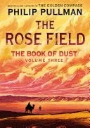 Book cover: The Book of Dust: The Rose Field (Book of Dust, Volume 3) by Philip Pullman