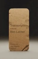 Book cover: Transcription A Novel by Ben Lerner