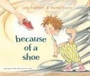 Book cover: Because of a Shoe by Julie Fogliano