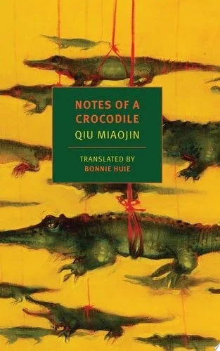 Book cover: Notes of a Crocodile (NYRB Classics) by Qiu Miaojin