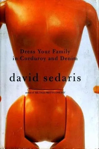 Book cover: Dress Your Family in Corduroy and Denim by David Sedaris