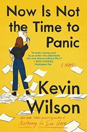 Book cover: Now Is Not the Time to Panic: A Novel by Kevin Wilson
