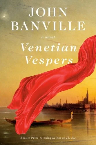 Book cover: Venetian Vespers: A Novel by John Banville